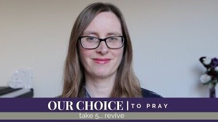 Our Choice to Pray | take 5... revive
