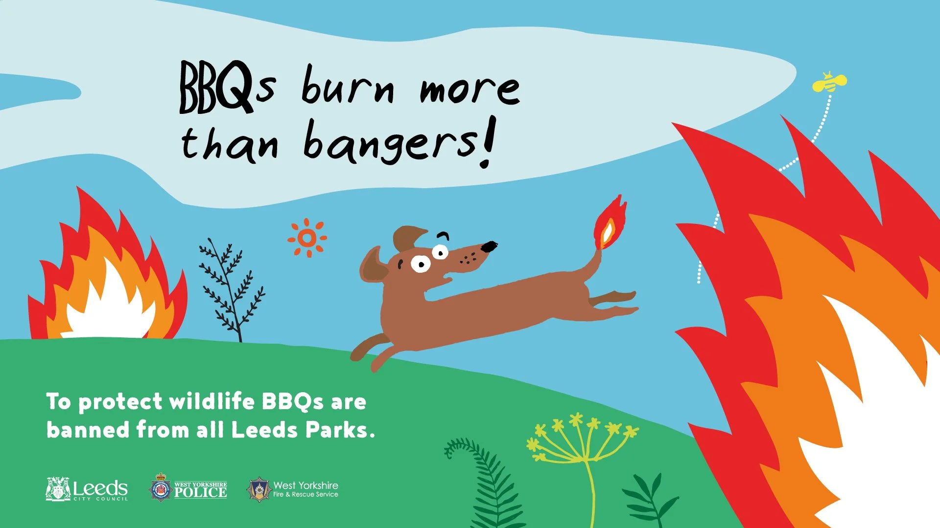 A cartoon illustration showing a dog with a flaming tail falling away from large flames. There is a fire on a green hill, with a tree and small plants. A plane is flying in the sky in the background. Text says 'BBQs burn more than bangers!' and a message about banning BBQs in Leeds parks for wildlife protection, with logos of Leeds City Council, West Yorkshire Police, and West Yorkshire Fire & Rescue Service.