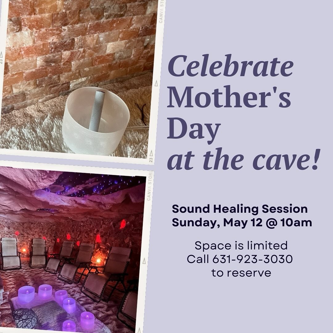 Celebrate Mother&rsquo;s Day at the cave! We have a special Sound Healing salt cave session this Sunday at 10am. Space is limited, call 631-923-3030 to reserve. 🌸