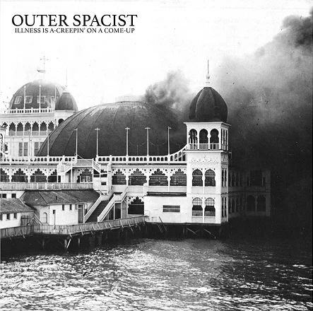 Outer Spacist - Illness Is A Creepin' On A Come Up LP
