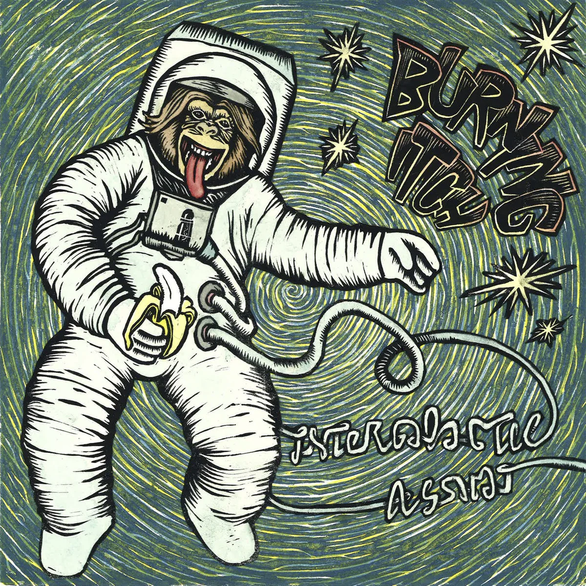 Burning Itch - Intergalactic Asshat LP