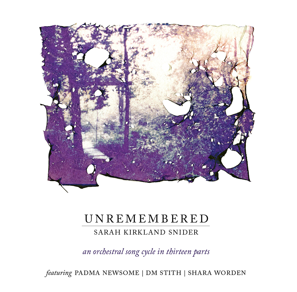 UNREMEMBERED - 2015 - Sarah Kirkland Snider