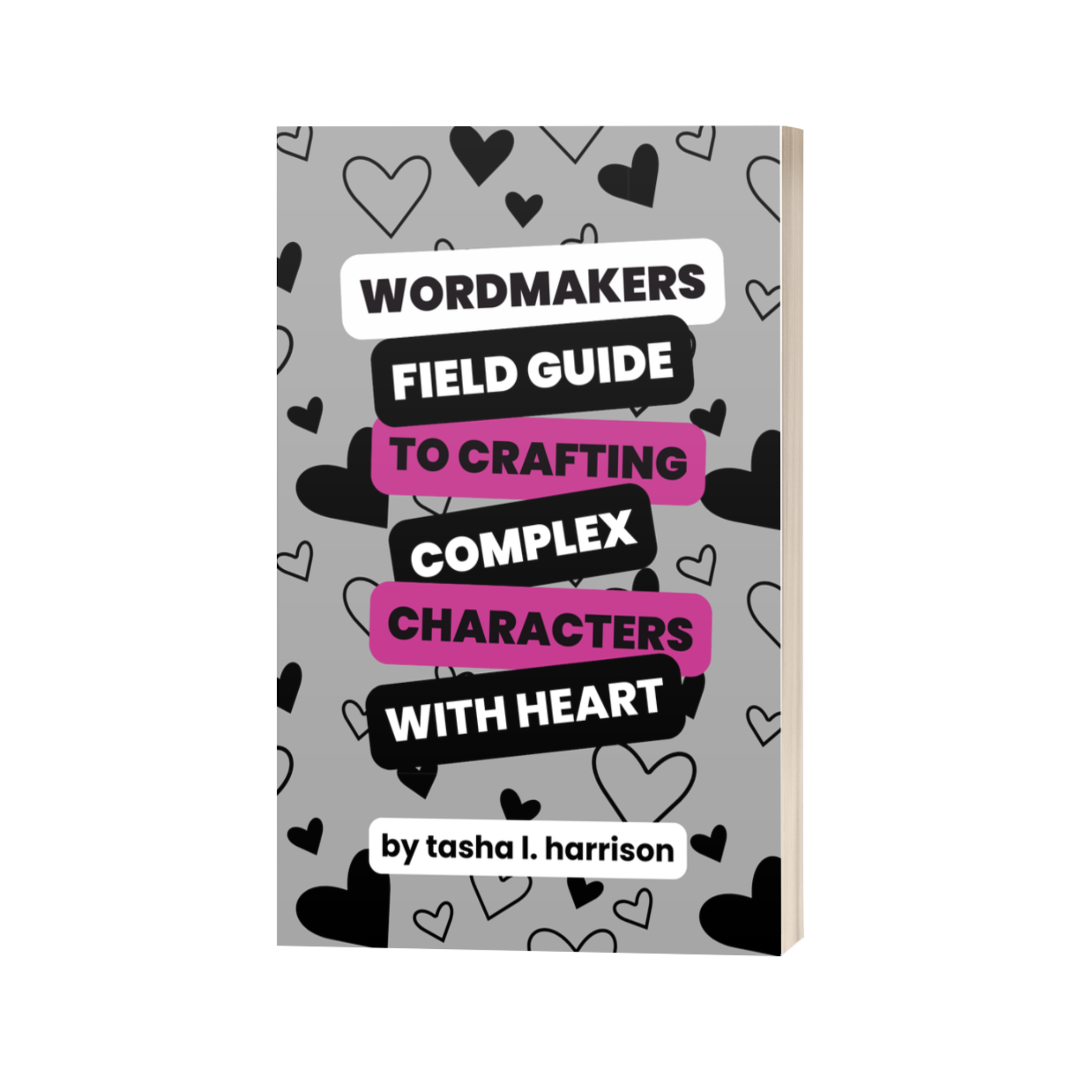 WORDMAKERS FIELD GUIDE TO CRAFTING COMPLEX CHARACTERS WITH HEART ...