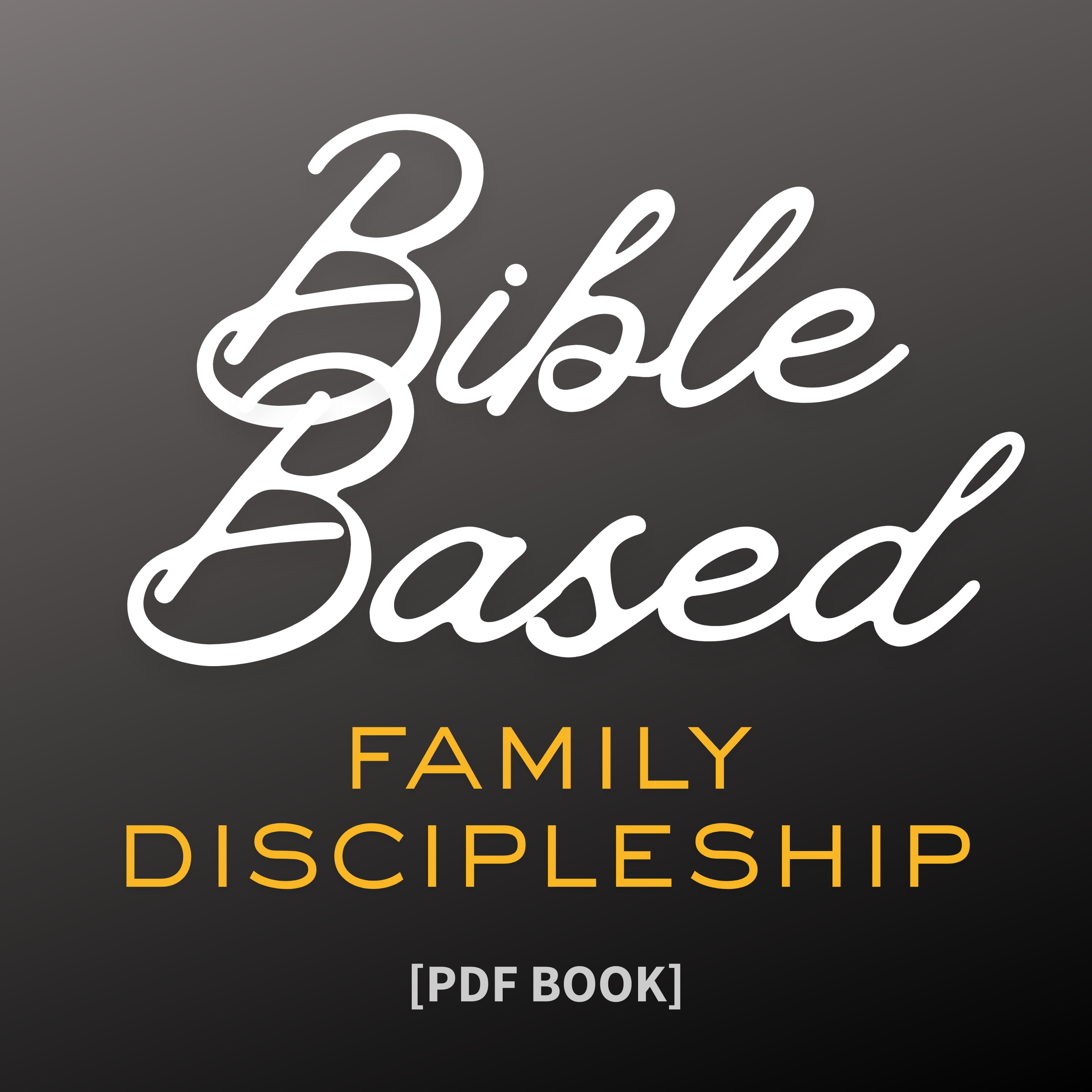 Bible-Based Family Discipleship (PDF Book)