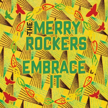 The Merry Rockers - “Embrace It”