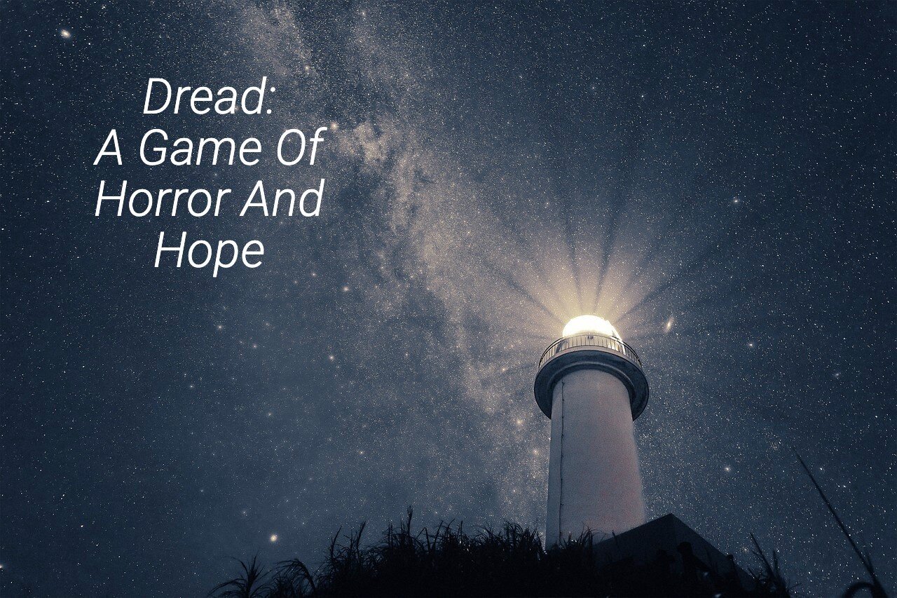 Today is episode drop day! For the festive time of year we are playing Dread, a game of horror and hope!

This one has something for everyone: Attractive Older Men,  Foraging, A Port Town,  A Creepy Lighthouse, and Cosmic Horror!

Created by @epidiah