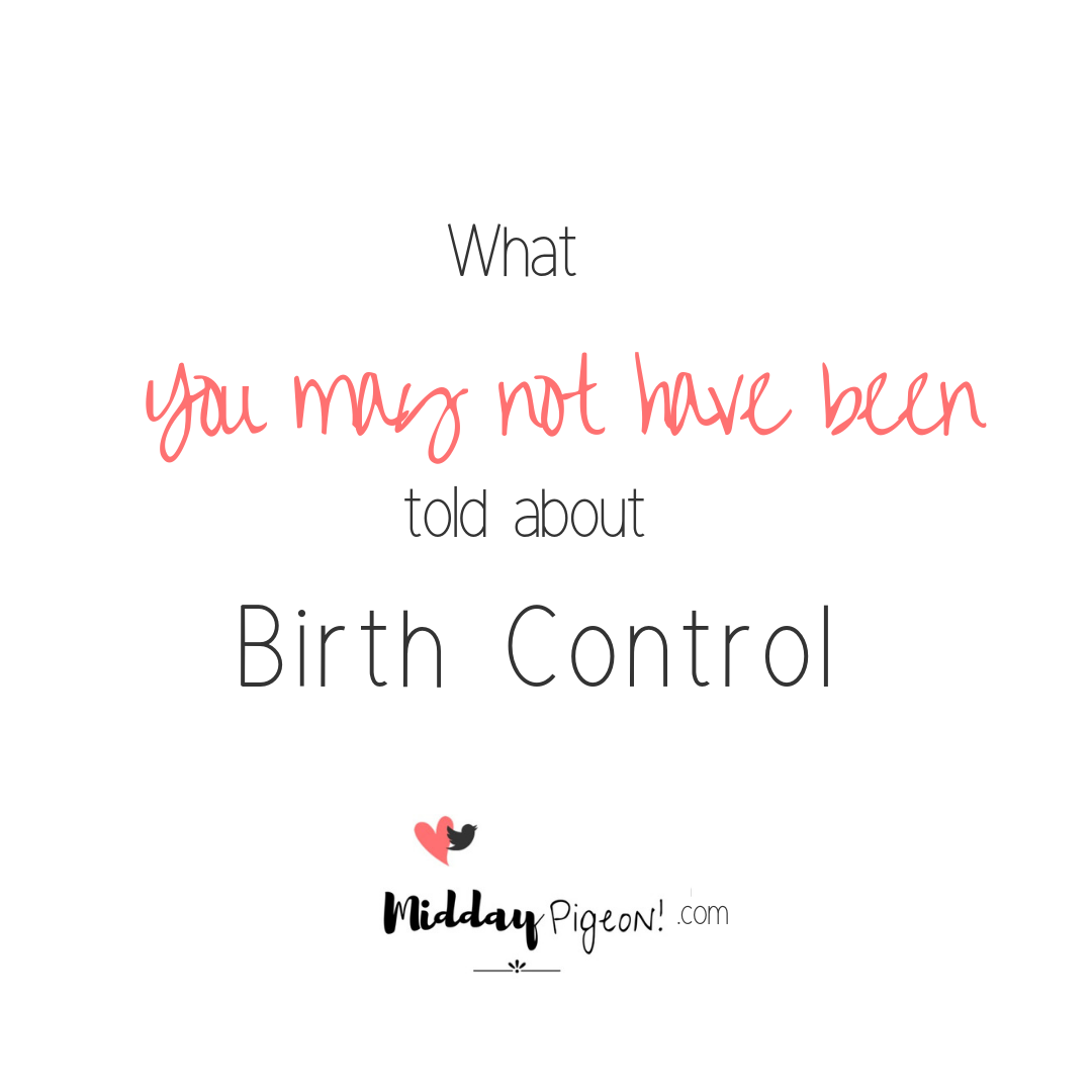 What You May Not Have Been Told About Birth Control