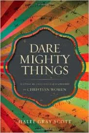 
Dare Mighty Things: Your Life Matters  Guest Post by Halee Gray Scott  