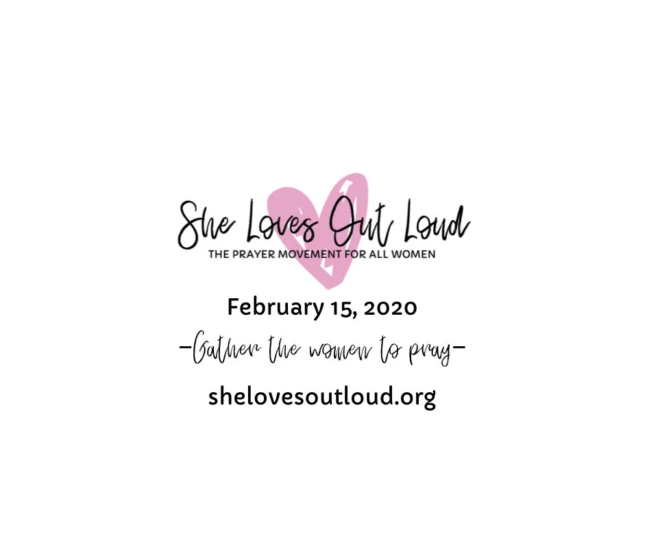 “Gather the Women to Pray”: She Loves Out Loud