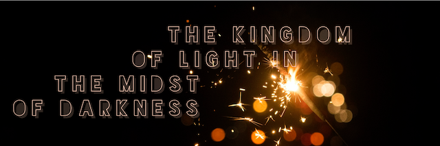 The Kingdom of Light in the Midst of Darkness by Darryl &amp; Gwen Smith
