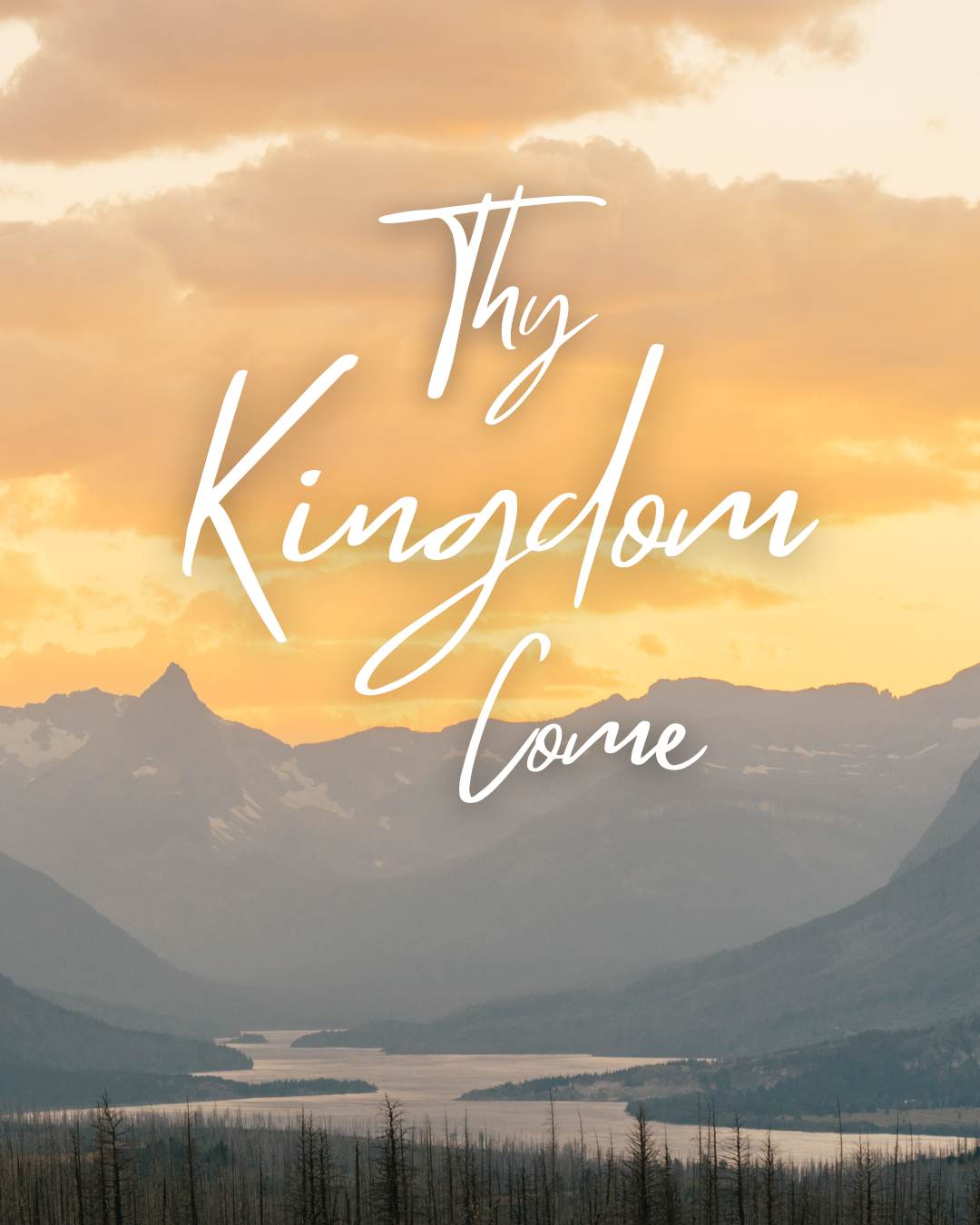 Praying for Our Prodigals: Thy Kingdom Come