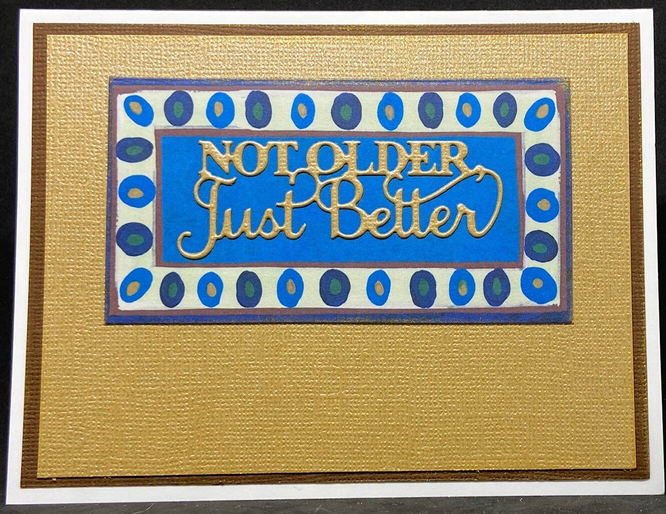 Brown with Gold Not Older Just Better Birthday