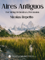 Aires Antiguos for String Orchestra &amp; Percussion