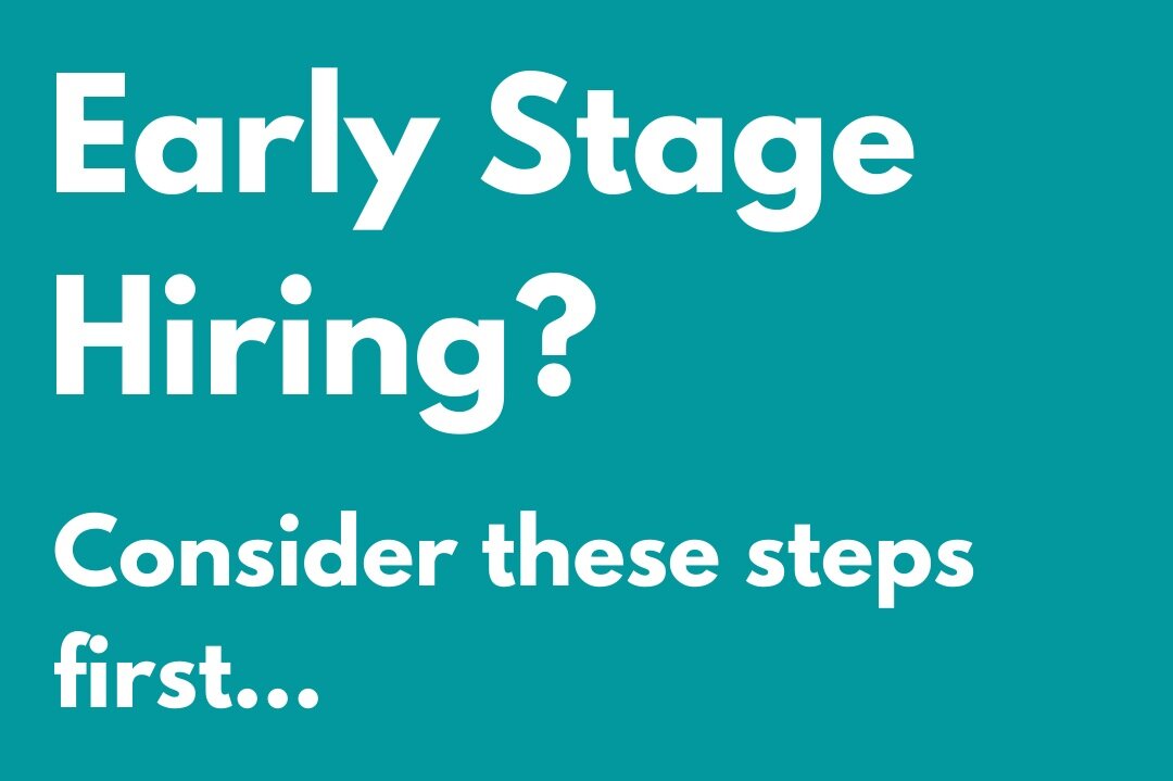 Early-stage company hiring? Consider these 3 steps before you begin.