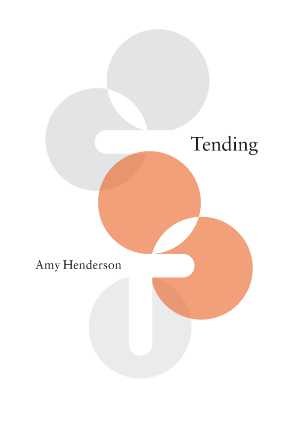 Tending by Amy Henderson
