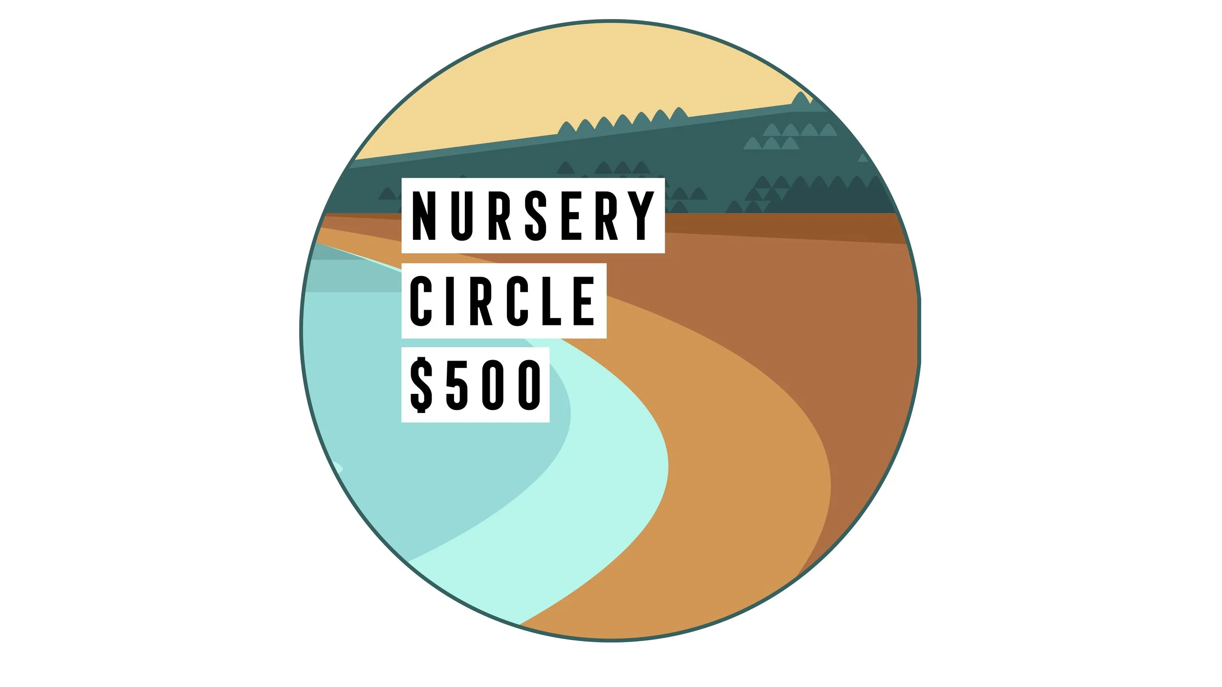 NURSERY CIRCLE- $500
