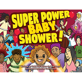 Super Power Baby Shower by Tobi Hill-Meyer and Fay Onyx, illustrated by  Janine Carrington — Flamingo Rampant