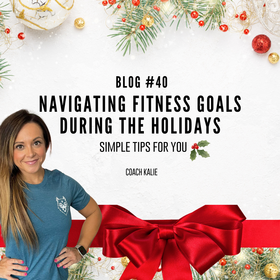 NAVIGATING FITNESS GOALS DURING THE HOLIDAYS
