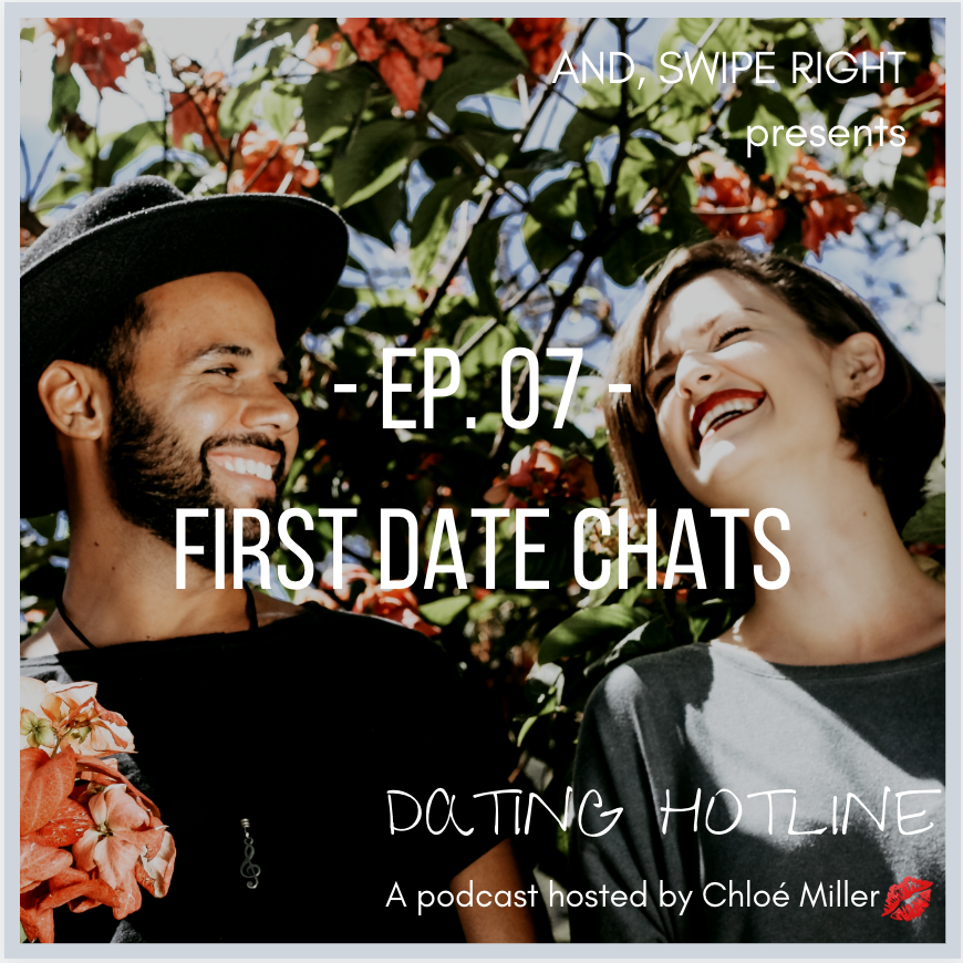 Ep 07: First Date Chats 