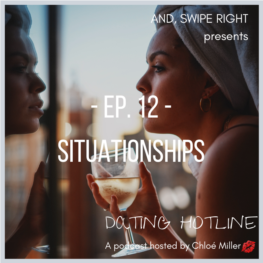 Ep 12: Situationships