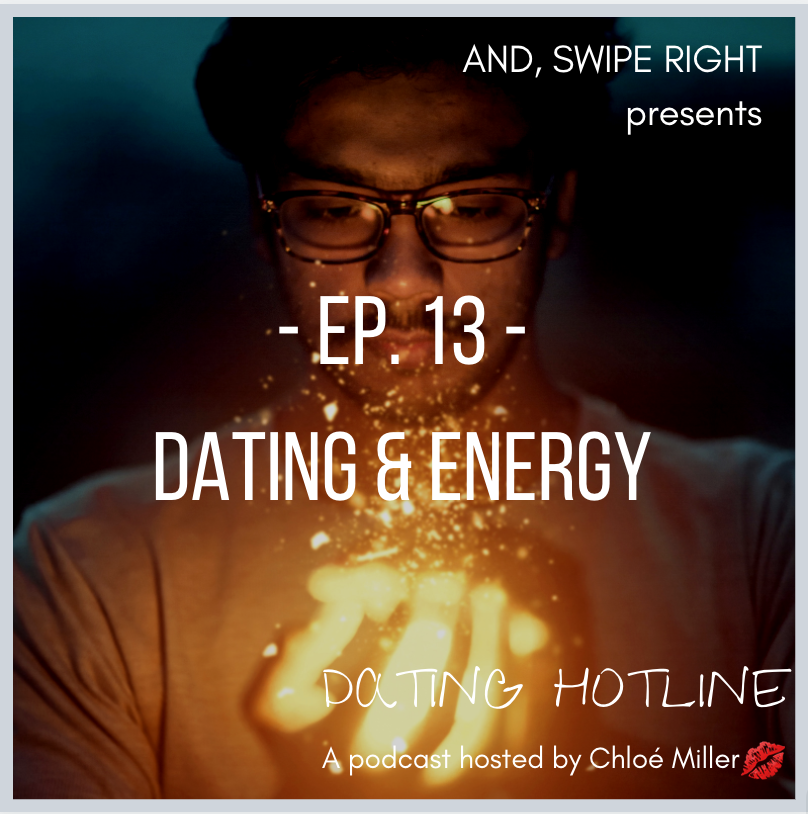 Ep 13: Dating &amp; Energy