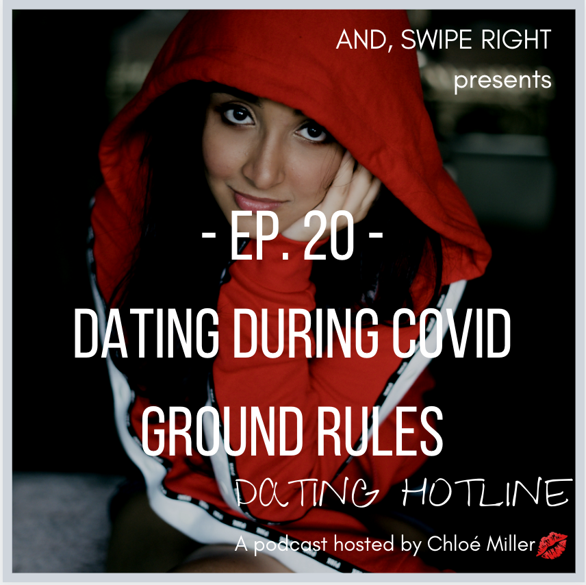 Ep 20: Dating During COVID Ground Rules