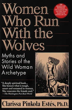Women Who Run With Wolves written by   Dr. Clarissa Pinkola