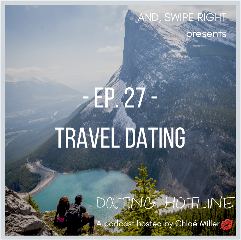 Ep 27: Travel Dating