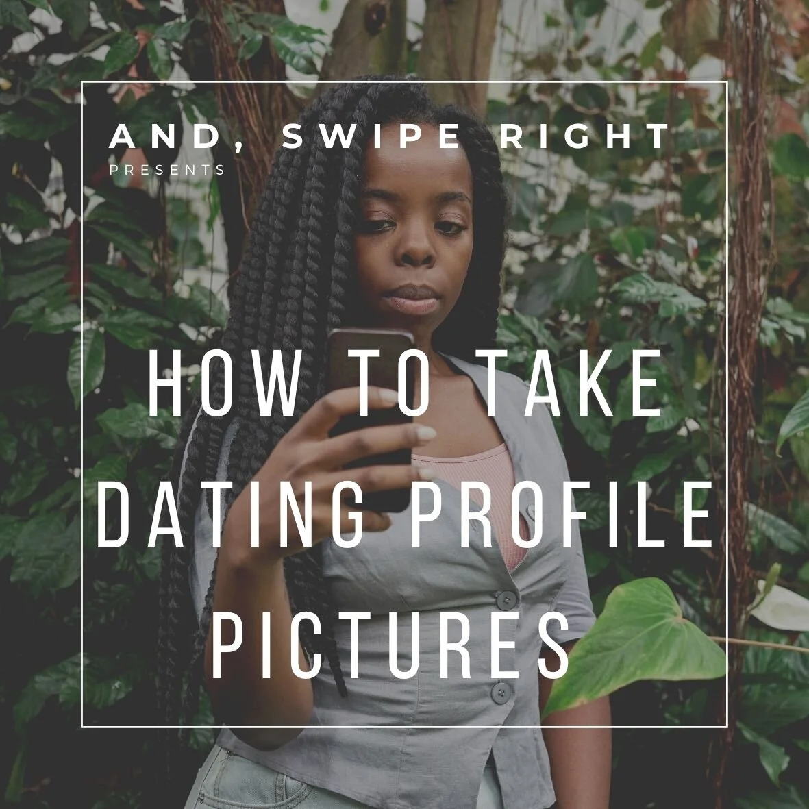 How To Take Dating Profile Pictures