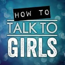 How to talk to girls podcast