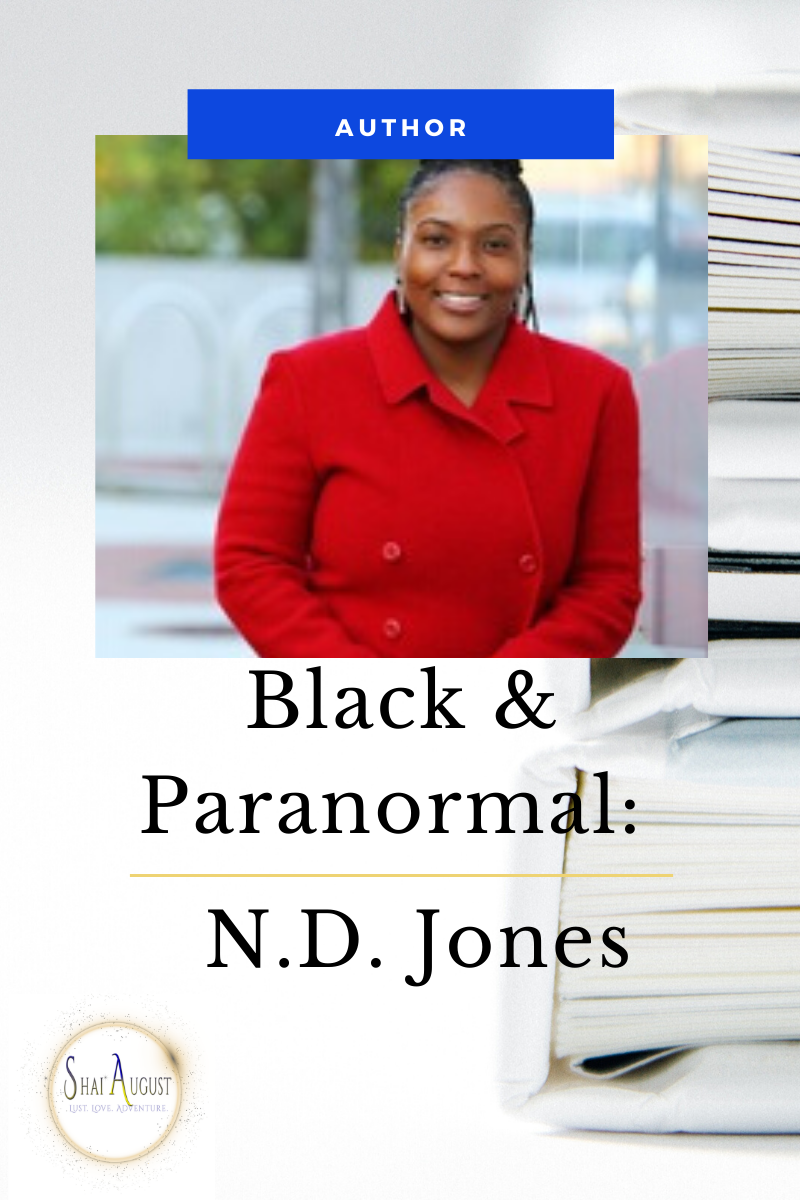 Black &amp; Paranormal: Featured Paranormal Author - N.D. Jones