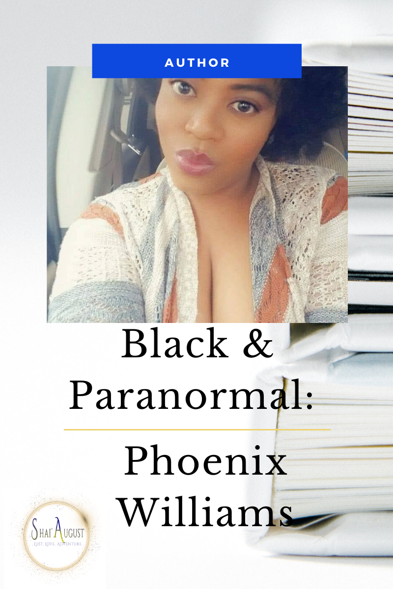 Black &amp; Paranormal: Featured Paranormal Author - Phoenix Williams