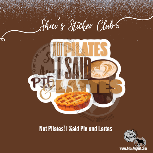 Not Pilates! I Said Pie and Lattes