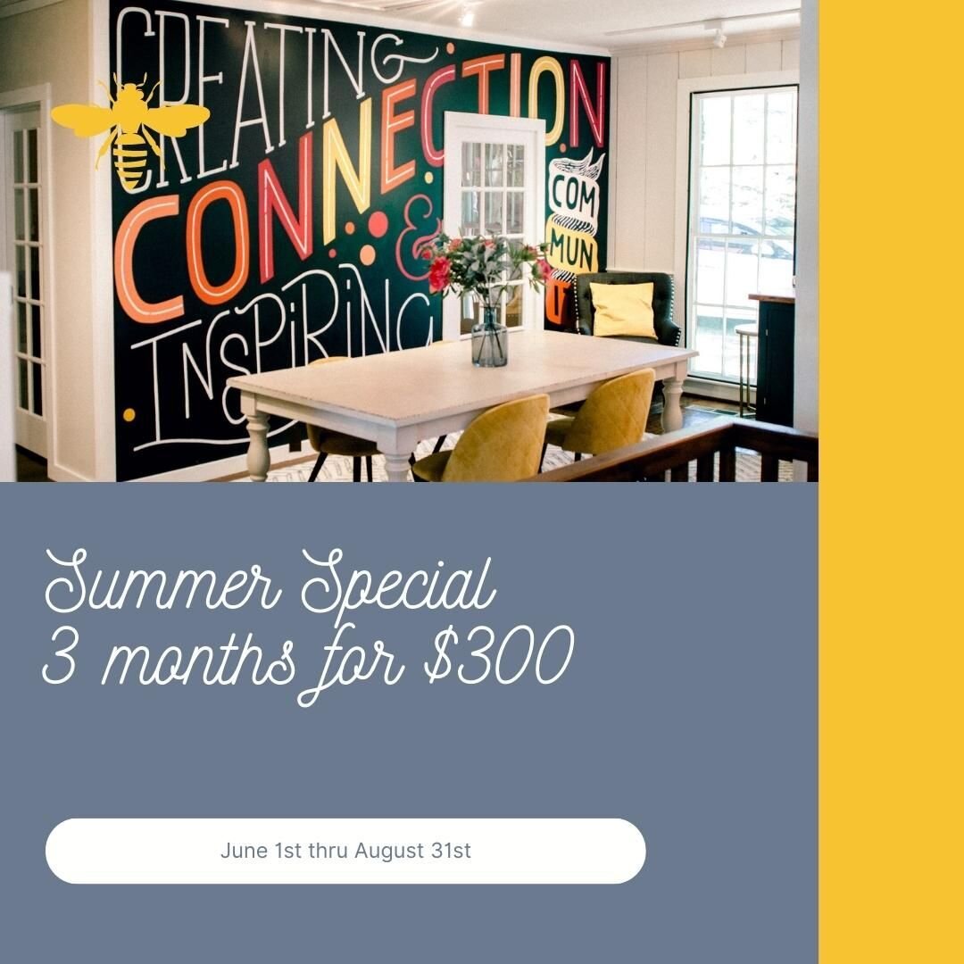 You can Cowork for the summer! 
Imagine a quite place to work, away from the kids, the stress of home, the dog barking...... try it out for the summer. 

Join us for three months of coworking for half the price.  Membership goes from June 1st through