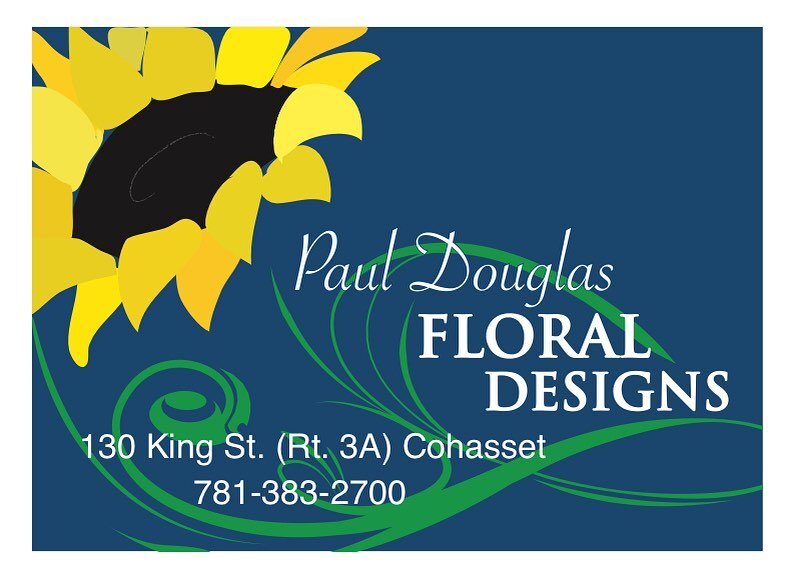 Please welcome our newest Cohasset Chamber of Commerce member, Paul Douglas Floral Designs, located on 130 King Street, Cohasset! All occasions open Monday-Saturday 9:00am -5:00pm ( available for private consultations by appointment on Sundays)