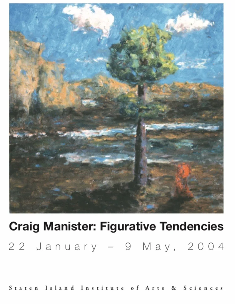 This catalog was produced to accompany the exhibition Craig Manister: Figurative Tendencies January 22-May 9, 2004 Staten Island Institute for Arts and Sciences 75 Stuyvesant Pl Staten Island, NY 10301 DOWNLOAD CATALOG