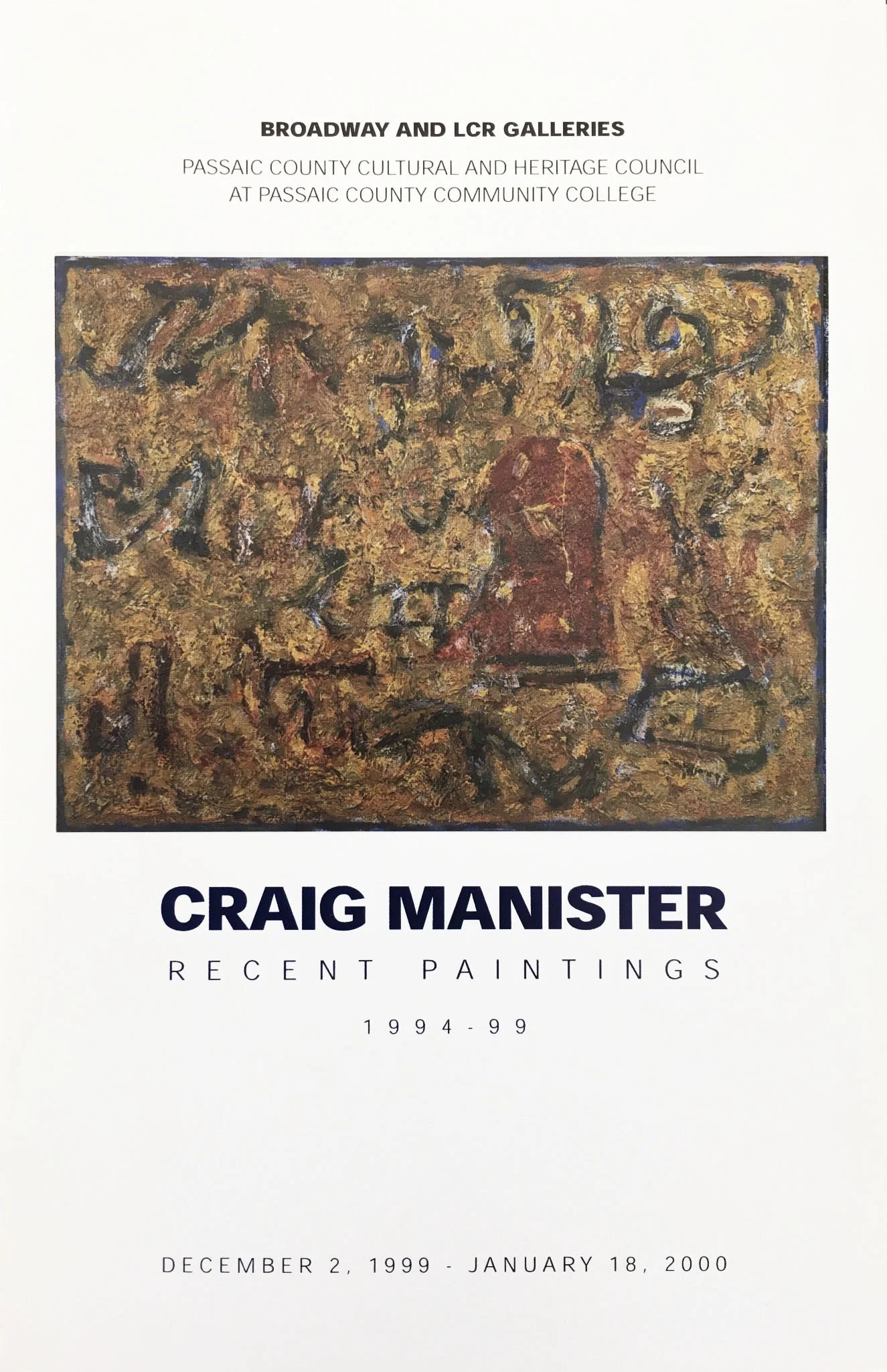 This catalog was produced to accompany the exhibition Craig Manister: Recent Paintings December 2 1999-January 18, 2000 Passaic County Cultural And Heritage Council at Passaic Community College One College Boulevard Patterson, NJ 07505 DOWNLOAD CATALOG