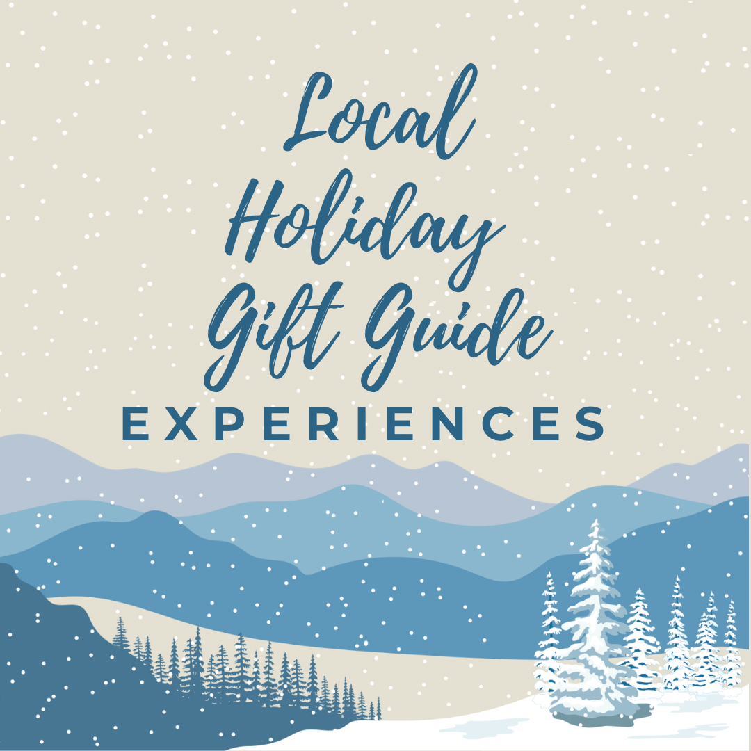 Local Holiday Gift Guide -Experiences 