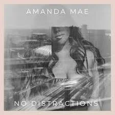 Amanda Mae Debut EP - 'No Distractions'