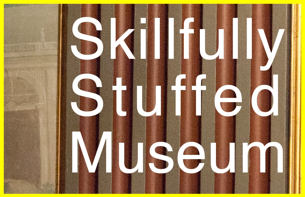 skillfully stuffed museum 