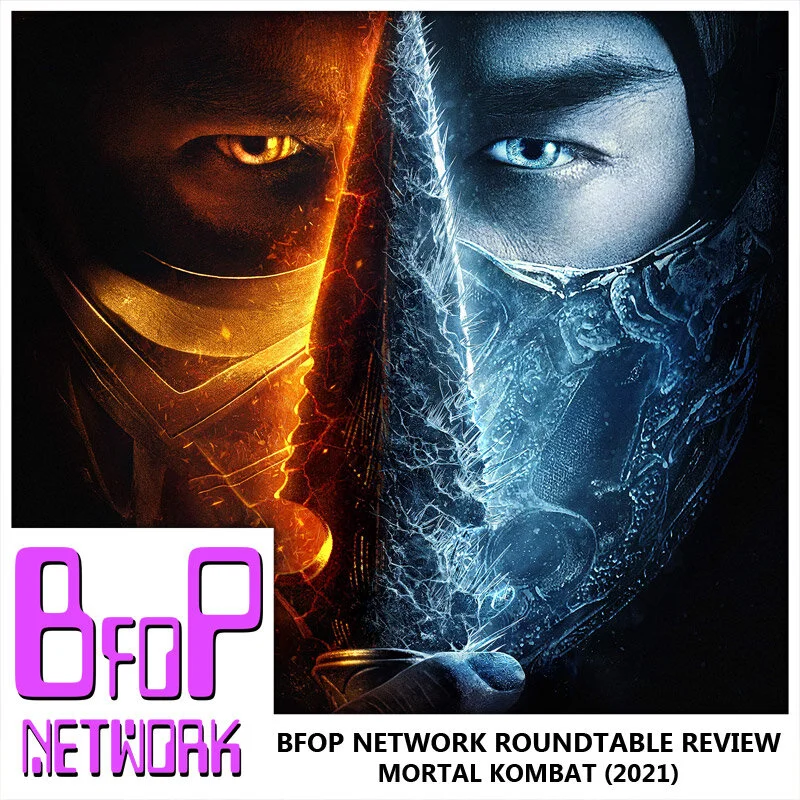 BFOP Network Roundtable Review - Mortal Kombat 2021
