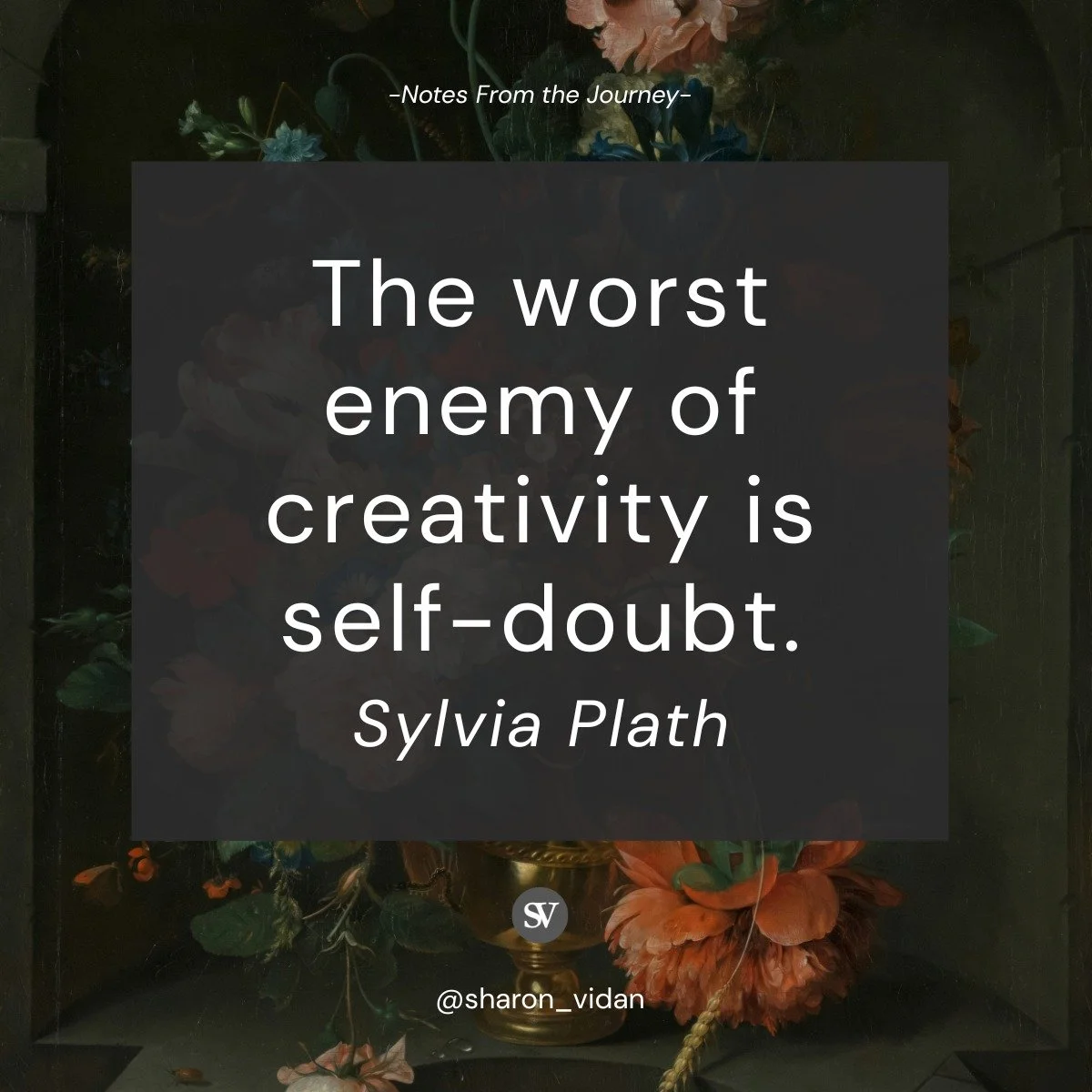 &quot;The worst enemy of creativity is self-doubt&quot; - Sylvia Plath. 

What will you continue making, creating, helping, adding value to, making a difference in someone else's life, teaching, this week? 

Especially now that half term is over and 