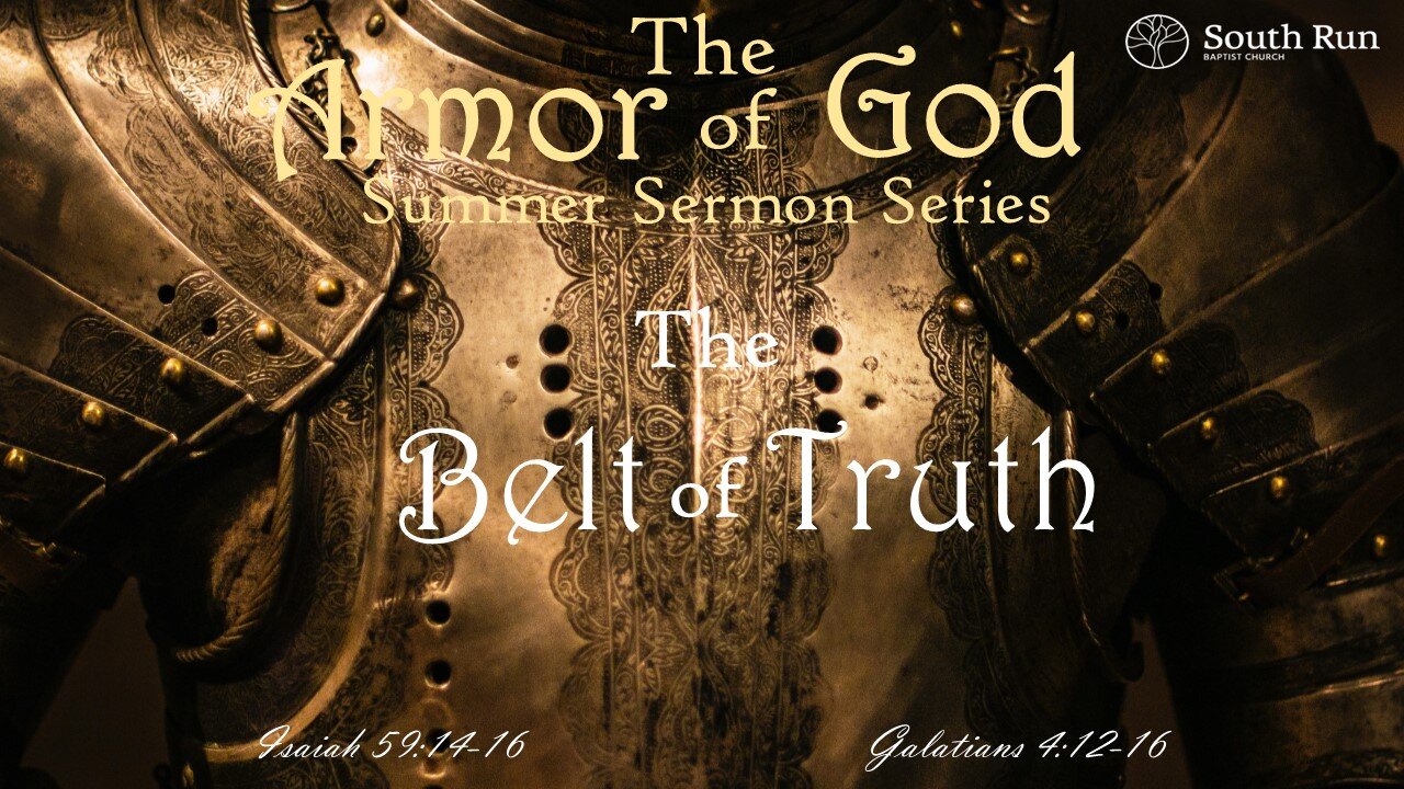 The Armor of God Sermon Series: The Belt of Truth — SRBC