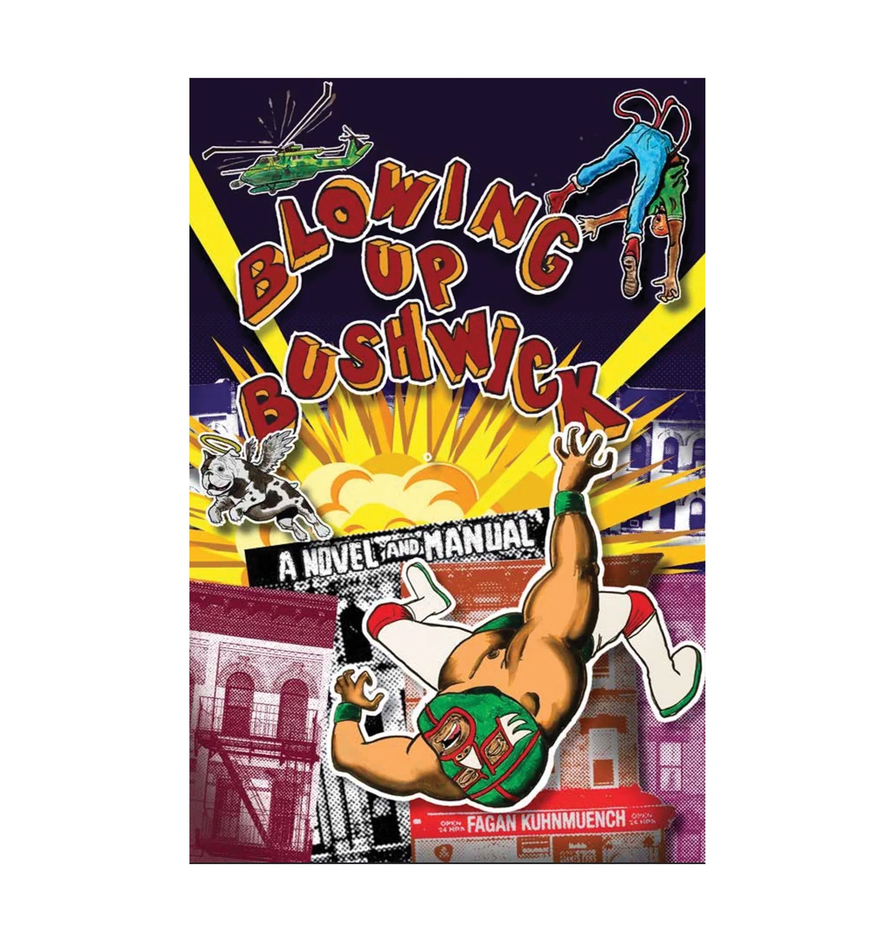 Blowing Up Bushwick: A Novel and Manual (PRE ORDER Fall 2026)