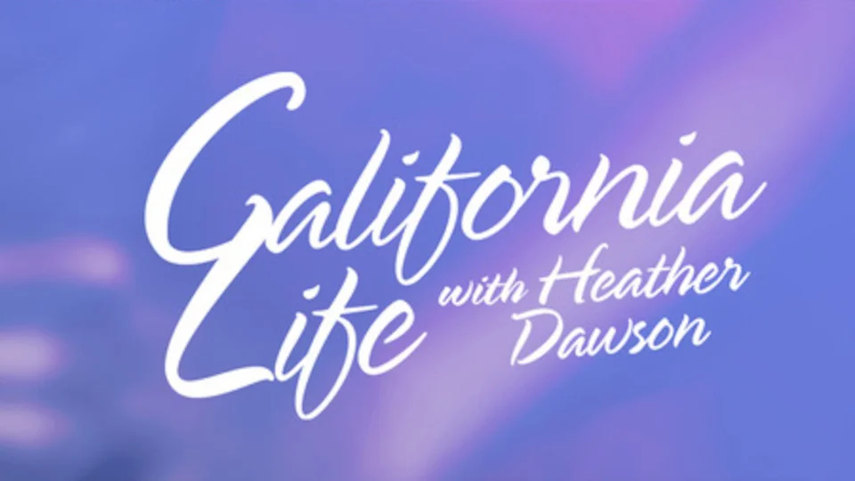 California Life with Heather Dawson.jpg