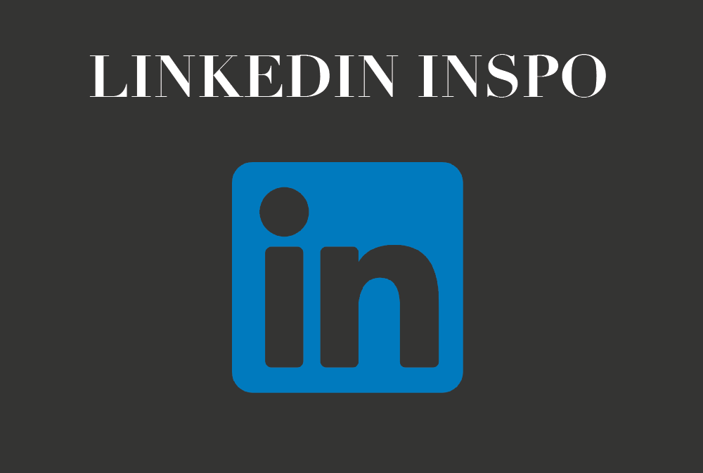 LinkedIn Inspo For Your Next Post 