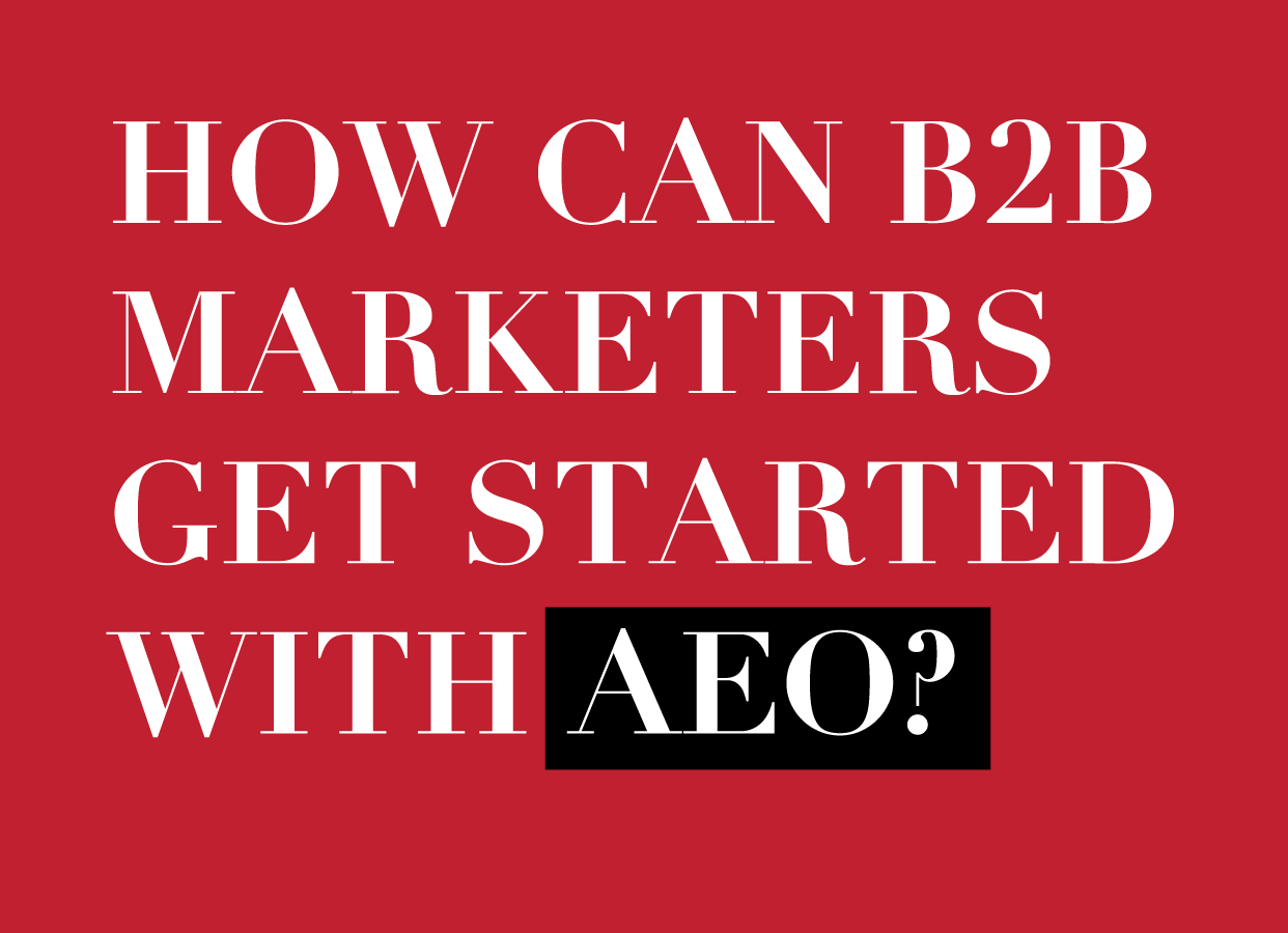 How Can B2B Marketers Get Started with AEO?