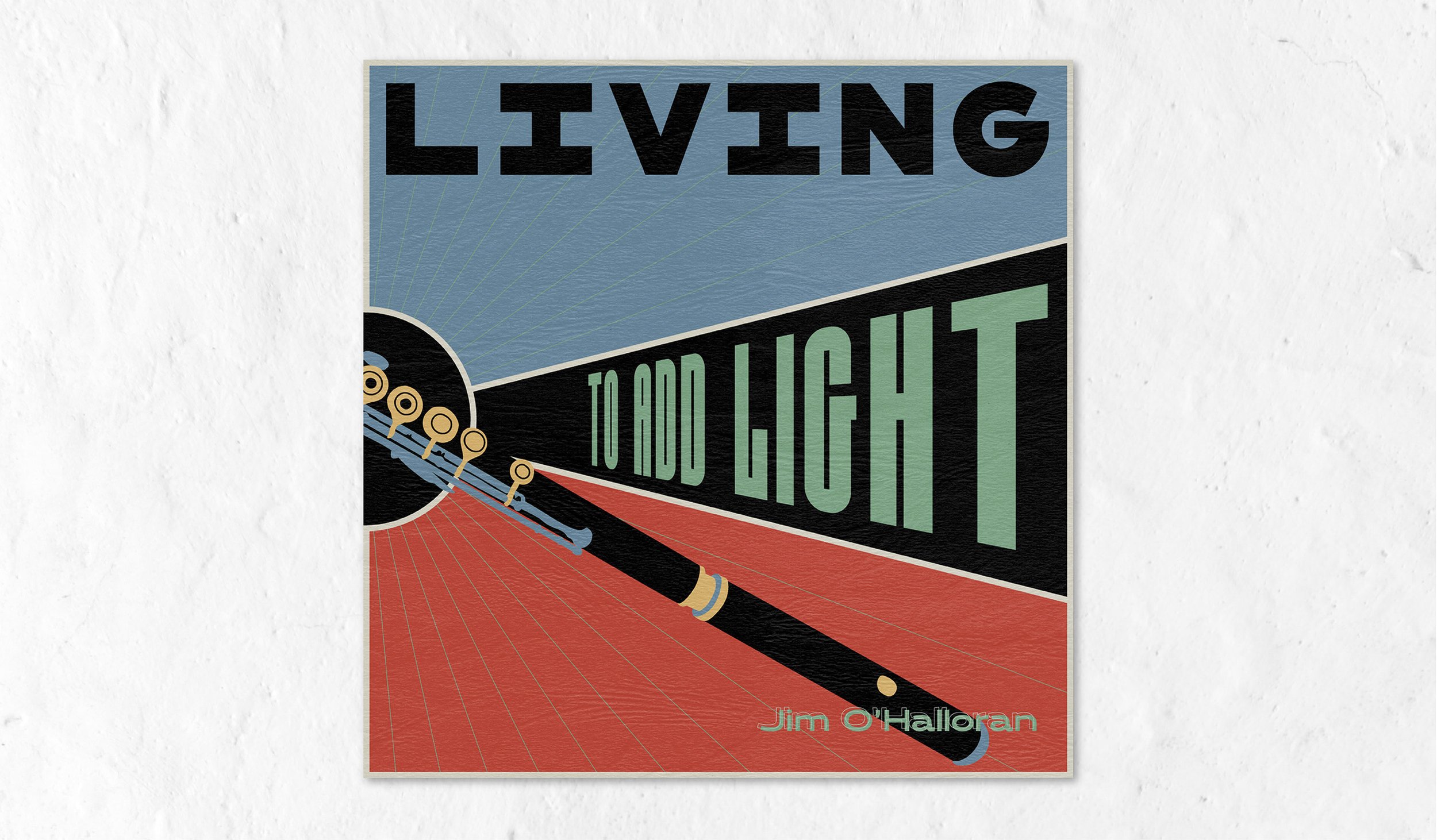  Living to Add Light, Jazz CD by Jim O’Halloran 