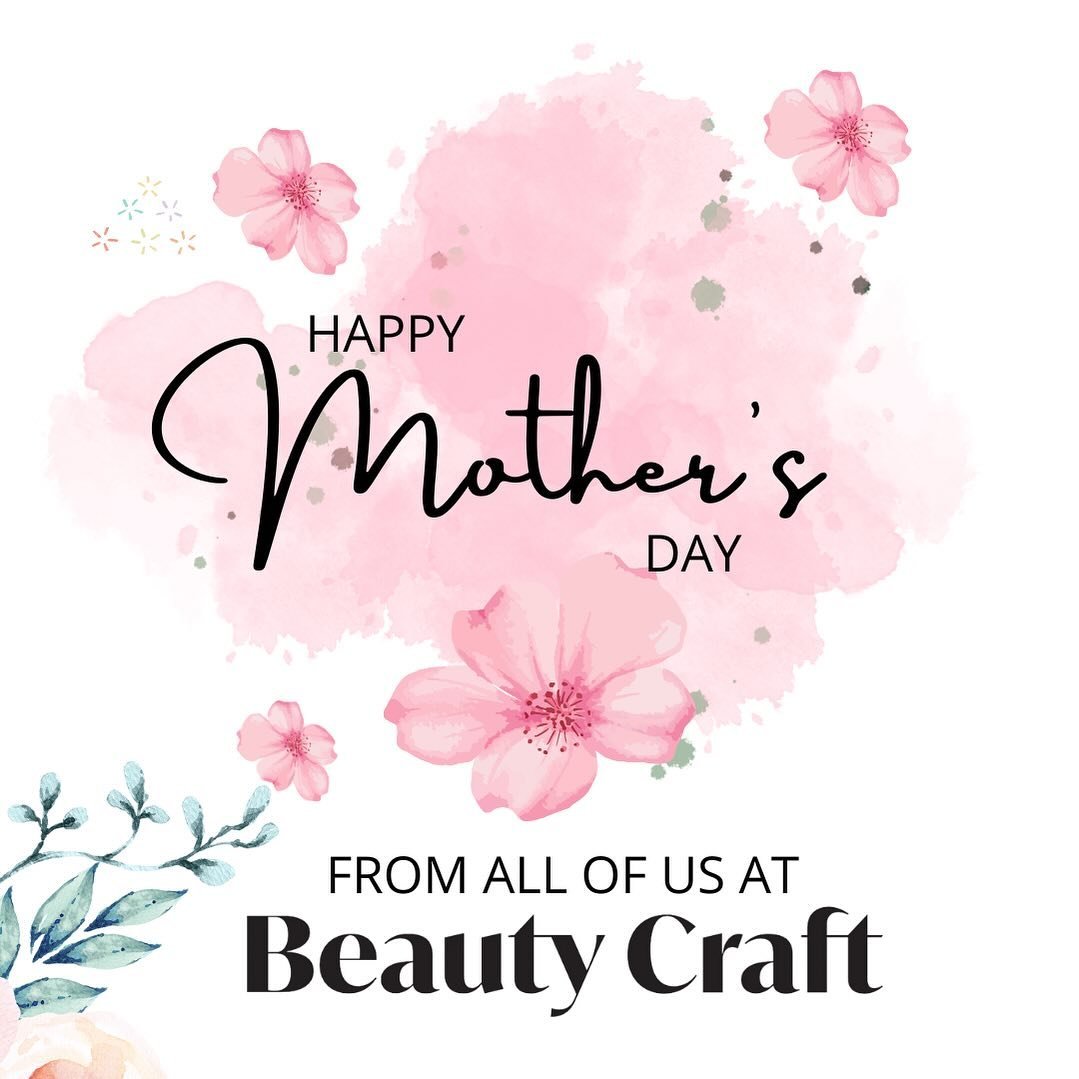 🌸 Happy Mother&rsquo;s Day 🌸 from all of us at Beauty Craft! 💖