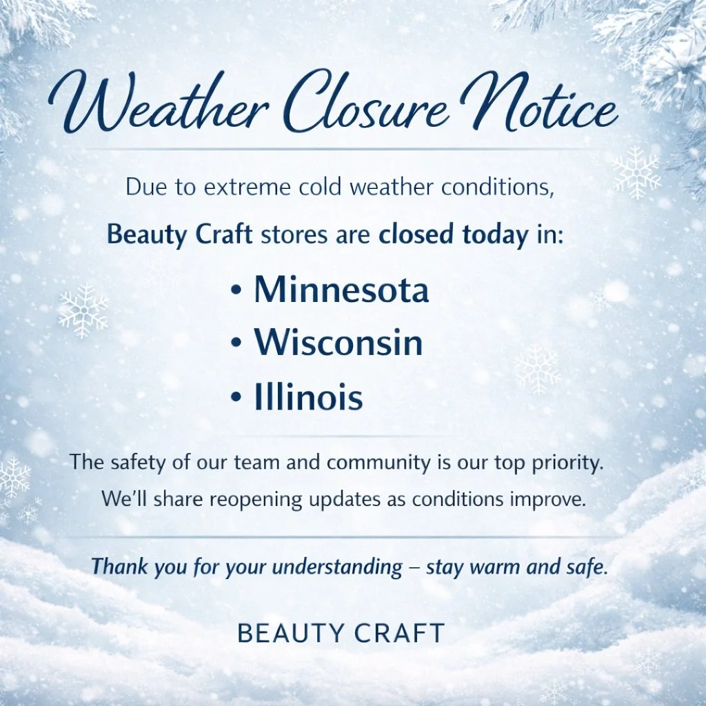 ❄️ Weather Update ❄️

Due to extreme cold weather conditions, all Beauty Craft stores in IOWA, Minnesota, Wisconsin, and Illinois will be closed today for the safety of our teams and community.

We&rsquo;ll keep you posted as conditions improve.
Than